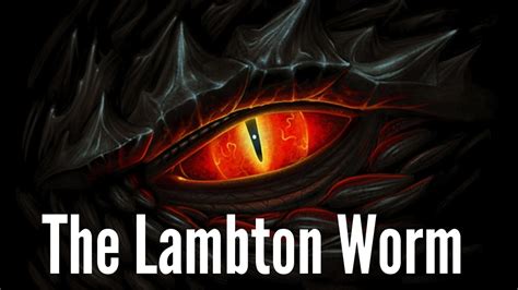  The Lambton Worm!  독특한 변신을 통해 인간의 본성과 운명에 대한 고찰이 담긴 영국 민담